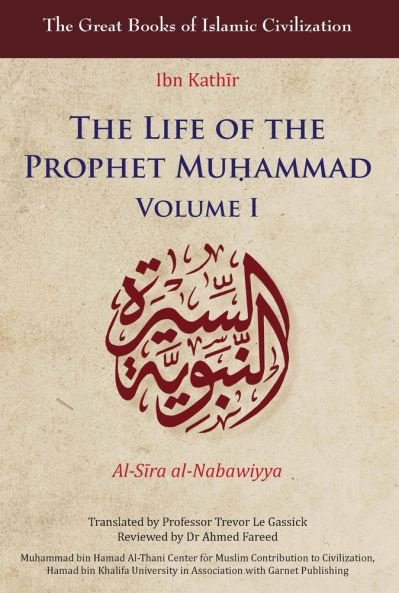Cover for Ibn Kathir · The Life of the Prophet Muhammad - The Great Books of Islamic Civilization (Paperback Bog) [New edition] (2020)