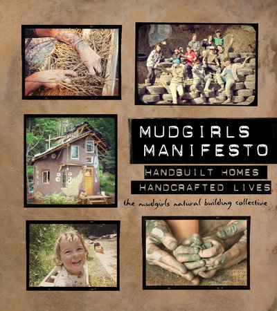 Cover for The Mudgirls Natural Building Collective · Mudgirls Manifesto: Handbuilt Homes, Handcrafted Lives (Paperback Book) (2018)