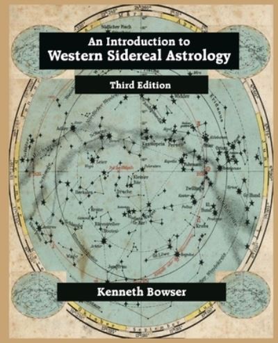 An Introduction to Western Sidereal Astrology Third Edition - Kenneth Bowser - Bücher - American Federation of Astrologers - 9780866906777 - 21. Juni 2021