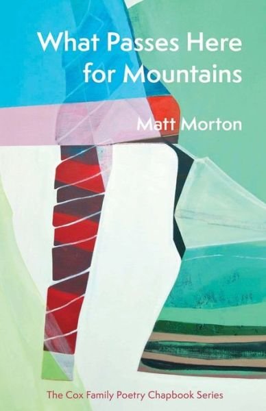 Cover for Matt Morton · What Passes Here for Mountains (Paperback Book) (2022)