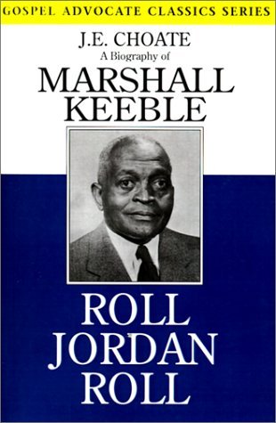Cover for J. E. Choate · Roll Jordan Roll: a Biography of Marshall Keeble (Gospel Advocate Classics) (Paperback Book) (2001)
