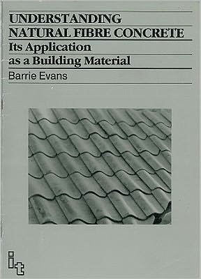 Cover for Barrie Evans · Understanding Natural Fibre Concrete: Its application as a building material (Paperback Book) (1986)