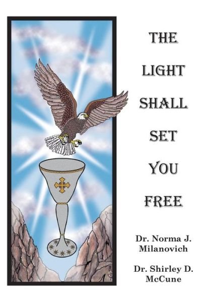 Cover for Norma J Milanovich · The Light Shall Set You Free (Paperback Bog) (1996)
