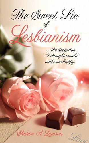 Cover for Sharon a Lawson · The Sweet Lie of Lesbianism (Paperback Book) (2011)