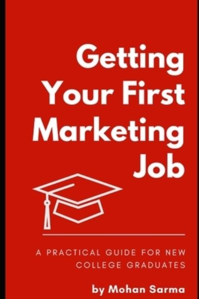 Cover for Mohan Sarma · Getting Your First Marketing Job (Book) (2023)