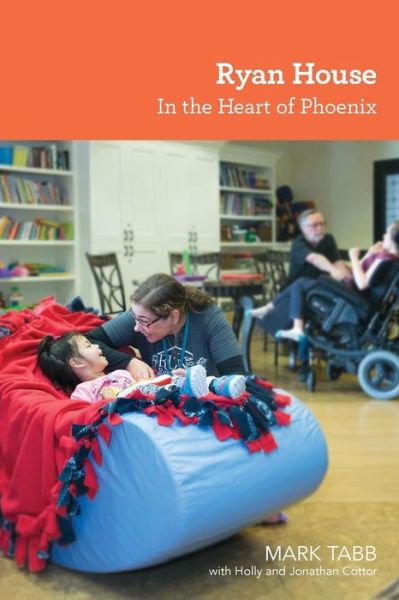Ryan House: In the Heart of Phoenix - Mark Tabb - Books - Ryan House - 9780990515777 - April 13, 2015