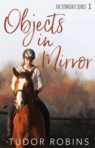 Objects in Mirror - Stonegate - Tudor Robins - Books - South Shore Publications - 9780995888777 - May 31, 2018