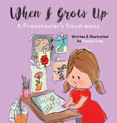 When I Grow Up - Sundus Iraq - Books - Prolance - 9780996245777 - May 1, 2016