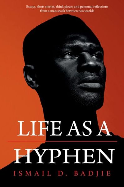 Cover for Ismail Badjie · Life As A Hyphen (Book) (2023)