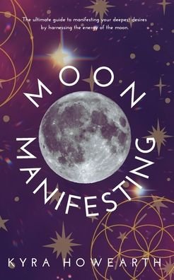 Cover for Kyra Howearth · Moon Manifesting (Taschenbuch) (2024)