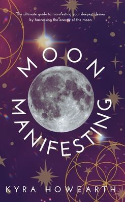 Kyra Howearth · Moon Manifesting (Paperback Book) (2024)