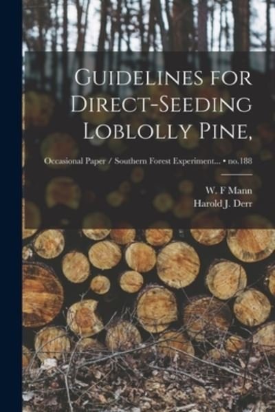 Cover for W F Mann · Guidelines for Direct-seeding Loblolly Pine; no.188 (Paperback Book) (2021)