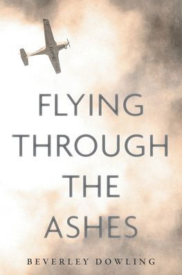 Cover for Beverley Dowling · Flying Through the Ashes (Pocketbok) (2022)
