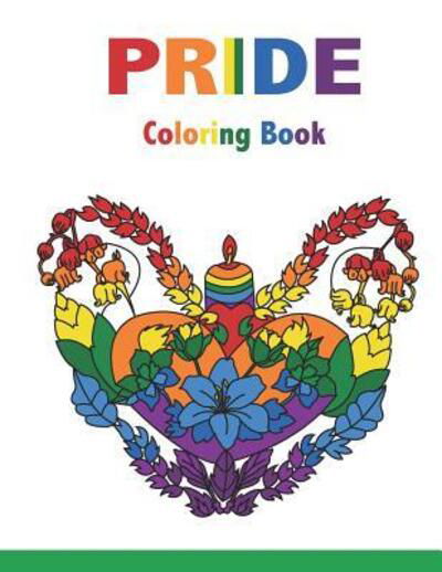 PRIDE Coloring Book - Sujatha Lalgudi - Książki - Independently published - 9781073518777 - 12 czerwca 2019