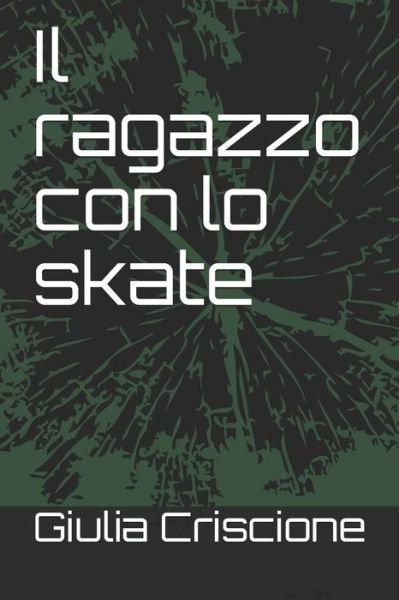 Cover for Giulia Criscione · Ragazzo con lo Skate (Bog) (2019)
