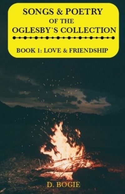 Cover for D. Bogie · Songs and Poetry of the Oglesby's Collection : Book 1 (Book) (2022)