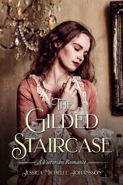 Jessica Michelle Johansson · The Gilded Staircase (Paperback Book) (2019)