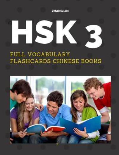 Cover for Zhang Lin · HSK 3 Full Vocabulary Flashcards Chinese Books (Paperback Book) (2019)