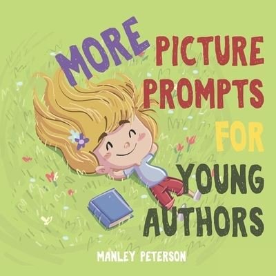 Cover for Manley Peterson · More Picture Prompts for Young Authors (Taschenbuch) (2019)