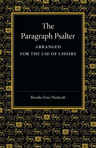 Cover for Brooke Foss Westcott · The Paragraph Psalter: Arranged for the Use of Choirs (Paperback Book) (2014)