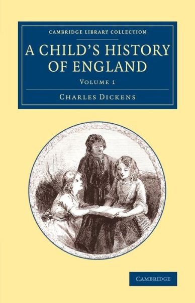 Cover for Charles Dickens · A Child's History of England - Cambridge Library Collection - Education (Pocketbok) (2015)