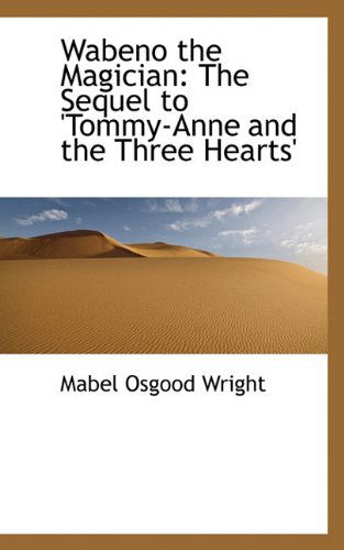 Cover for Mabel Osgood Wright · Wabeno the Magician: the Sequel to 'tommy-anne and the Three Hearts' (Paperback Book) (2009)