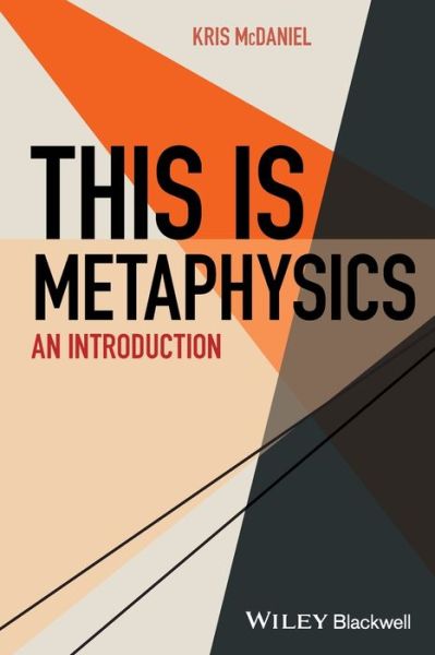 Cover for Kris McDaniel · This Is Metaphysics: An Introduction - This is Philosophy (Paperback Book) (2020)