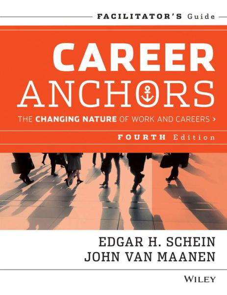 Career Anchors: The Changing Nature of Careers Facilitator's Guide Set - Edgar H. Schein - Kirjat - John Wiley & Sons Inc - 9781118608777 - perjantai 21. kesäkuuta 2013