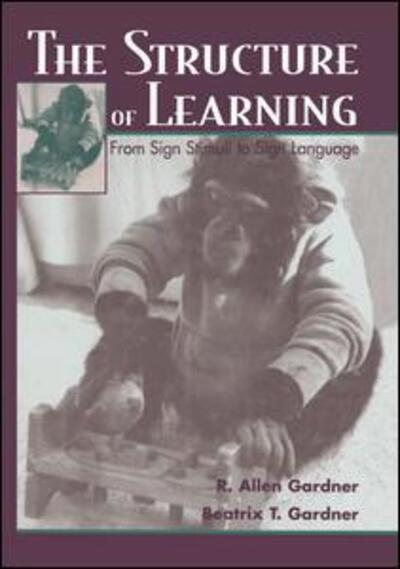 Cover for R. Allen Gardner · The Structure of Learning: From Sign Stimuli To Sign Language (Paperback Book) (2014)