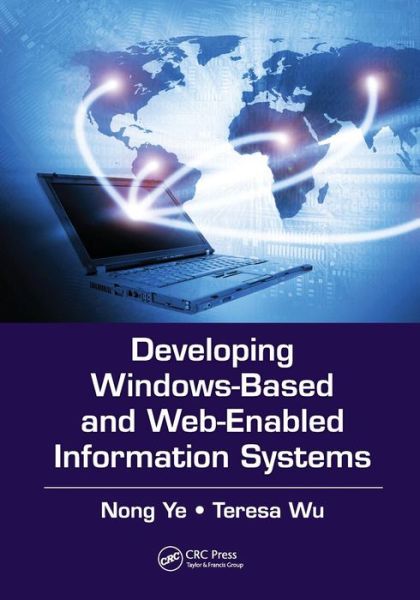 Cover for Ye, Nong (Arizona State University) · Developing Windows-Based and Web-Enabled Information Systems - Data-Enabled Engineering (Paperback Book) (2017)