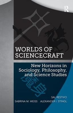 Cover for Sal Restivo · Worlds of ScienceCraft: New Horizons in Sociology, Philosophy, and Science Studies (Pocketbok) (2016)