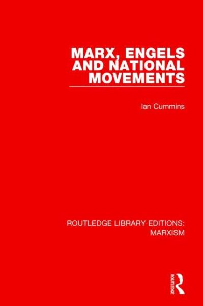 Cover for Ian Cummins · Marx, Engels and National Movements - Routledge Library Editions: Marxism (Paperback Book) (2016)