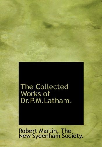Cover for Robert Martin · The Collected Works of Dr.p.m.latham. (Gebundenes Buch) (2010)