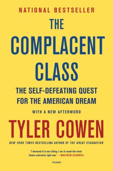 Cover for Tyler Cowen · The Complacent Class: The Self-Defeating Quest for the American Dream (Paperback Book) (2018)