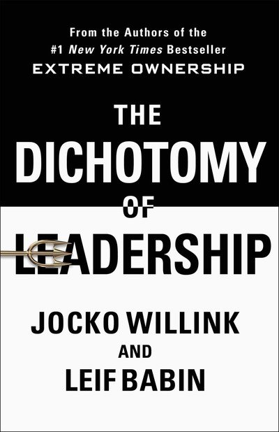 Cover for Jocko Willink · The Dichotomy of Leadership: Balancing the Challenges of Extreme Ownership to Lead and Win (Innbunden bok) (2018)