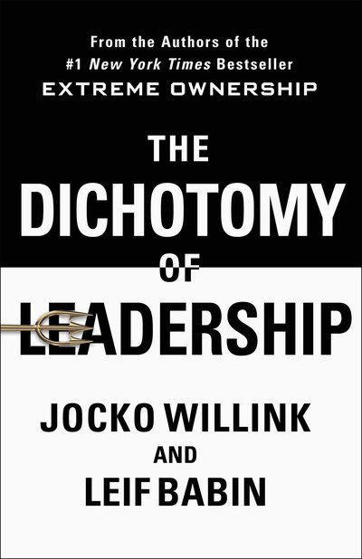 Cover for Jocko Willink · The Dichotomy of Leadership: Balancing the Challenges of Extreme Ownership to Lead and Win (Innbunden bok) (2018)