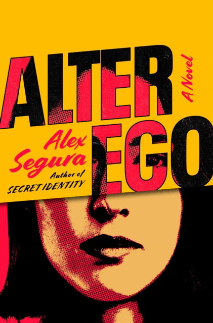 Cover for Alex Segura · Alter Ego: A Novel (Hardcover Book) (2024)