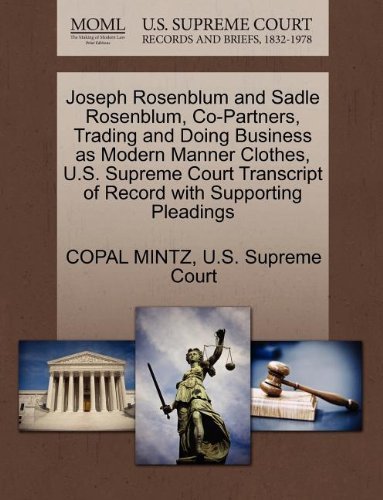 Cover for Copal Mintz · Joseph Rosenblum and Sadle Rosenblum, Co-partners, Trading and Doing Business As Modern Manner Clothes, U.s. Supreme Court Transcript of Record with Supporting Pleadings (Paperback Book) (2011)