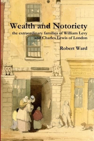 Cover for Robert Ward · Wealth and Notoriety (Bok) (2013)