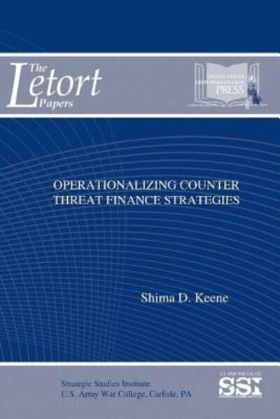 Cover for Strategic Studies Institute · Operationalizing Counter Threat Finance Strategies (Paperback Book) (2015)