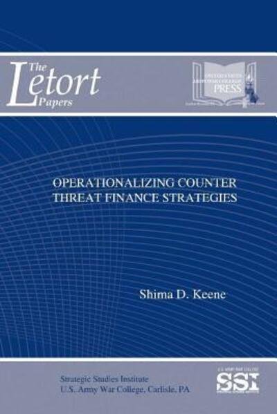 Cover for Strategic Studies Institute · Operationalizing Counter Threat Finance Strategies (Pocketbok) (2015)
