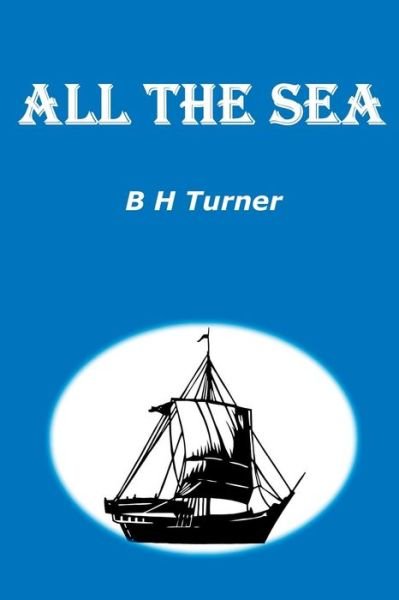 Cover for B H Turner · All the Sea (Paperback Bog) (2017)