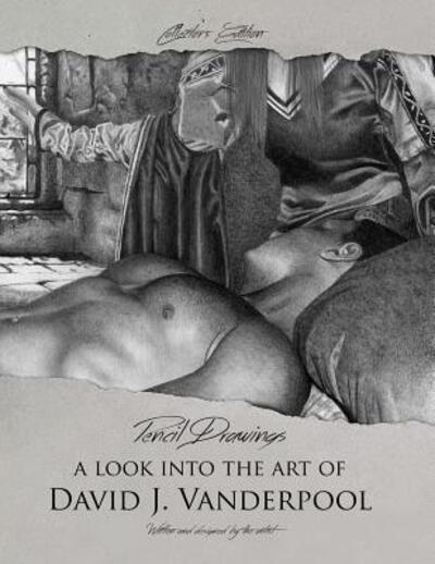 Cover for David Vanderpool · Collector's Edition Pencil Drawings - A Look into the Art of David J. Vanderpool (Paperback Book) (2016)