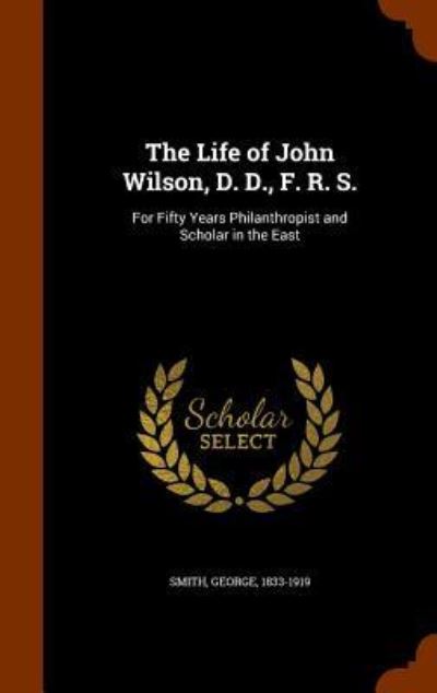 Cover for George Smith · The Life of John Wilson, D. D., F. R. S. (Gebundenes Buch) (2015)