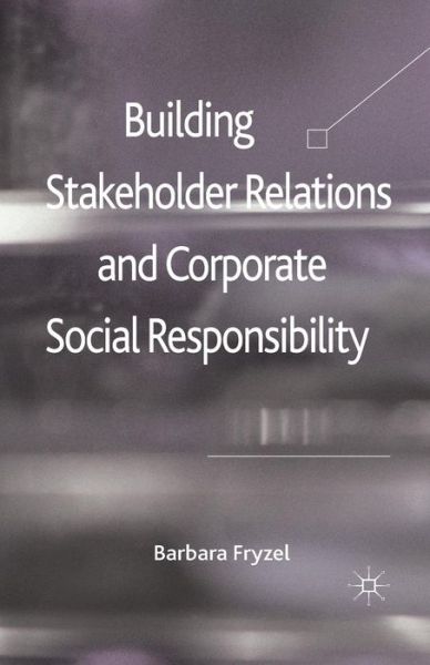 Cover for B. Fryzel · Building Stakeholder Relations and Corporate Social Responsibility (Paperback Bog) [1st ed. 2011 edition] (2011)