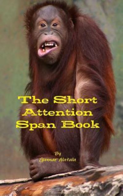 Cover for Gunnar Alutalu · The Short Attention Span Book (Hardcover Book) (2016)