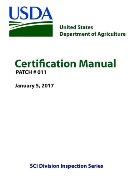 Cover for U S Department of Agriculture · Certification Manual - PATCH # 011 (January 5, 2017) (Pocketbok) (2017)