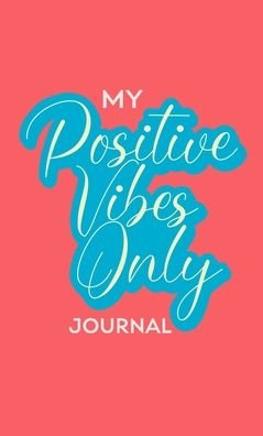 Cover for Jcr3w Designs · My Positive Vibes Only Journal (Bog) (2021)