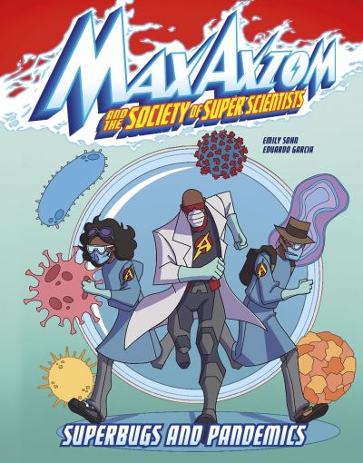 Cover for Emily Sohn · Superbugs and Pandemics: A Max Axiom Super Scientist Adventure - Graphic Science: Max Axiom and the Society of Super Scientists (Paperback Book) (2022)