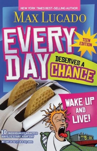 Cover for Max Lucado · Every Day Deserves a Chance (Paperback Book) [Teen E. edition] (2007)